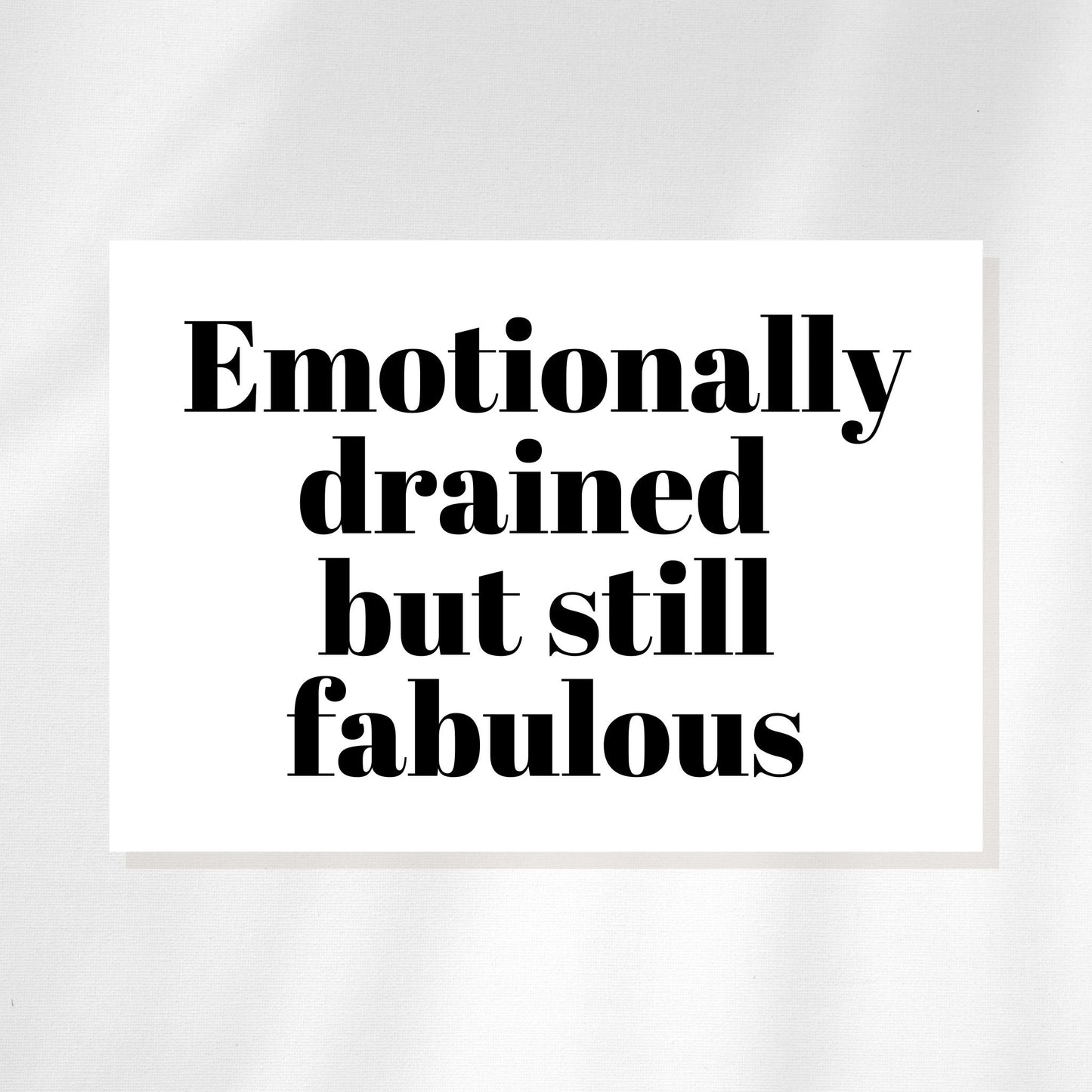 Emotionally drained but still fabulous Refrigerator Magnet
